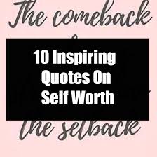 I am consumed with the fear of failing. 10 Inspiring Quotes On Self Worth