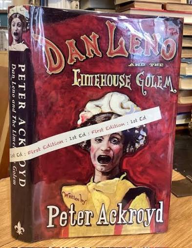 Dan Leno and the Limehouse Golem by Ackroyd, Peter: Very Good Hardcover  (1994) First Edition. | Foster Books - Stephen Foster - ABA, ILAB, & PBFA