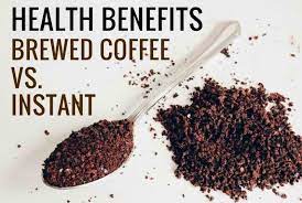 Health Benefits Instant Coffee Vs Brewed Longevityfacts