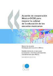 Por thelma bueno nevarez 1. Pdf Acuerdo De Cooperacion Mexico Ocde Para Mejorar La Calidad De La Educacion De Las Escuelas Mexicanas Orlando Tapia Academia Edu