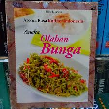 Kreasi makanan rumahan olahan terigu saat ini semakin beragam dengan inovasi dalam membuat cake, cookies, aneka kue kering, martabak, atau mie. Jual Original Buku Resep Masakan Aroma Rasa Kuliner Indonesia Aneka Olahan Bunga By Lilly T Erwin Full Colour Di Lapak Marnata Bookstore Bukalapak