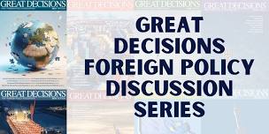 Great Decisions Foreign Policy Discussion Series