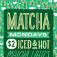 Matcha Mondays — Foxy Loxy Cafe