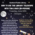 How To Use the Library Telescope (In-Person)