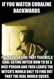 If You Watched Movies Backwards Coraline Jones Coraline Disney Theory