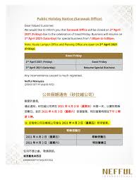 Malaysia's cabinet has released the official list of public holidays for 2021, with a total of five long weekends to look forward to nationally. Public Holiday Notice Sarawak Office Good Friday Nefful Malaysia Sdn Bhd