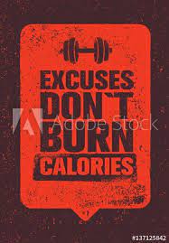 Excuses Do Not Burn Calories Sport And Fitness Gym Motivation Quote Creative In 2021 Fitness Motivation Inspiration Gym Motivation Quotes Fitness Inspiration Quotes