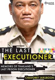 Buy The Last Executioner: Memoirs of Thailand's Last Prison Executioner  Book Online at Low Prices in India