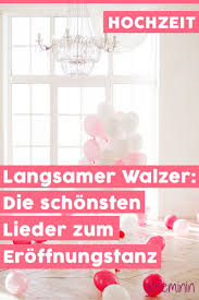 Langsamer Walzer Die 55 Schonsten Lieder Fur Den Eroffnungstanz Lieder Hochzeit Langsamer Walzer Hochzeit Langsamer Walzer