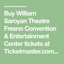 Buy William Saroyan Theatre Fresno Convention