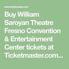 buy william saroyan theatre fresno convention