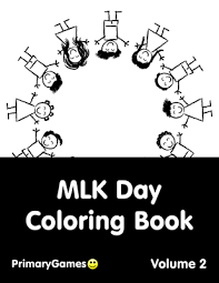 See the coloring pages gallery below. Martin Luther King Jr Day Coloring Ebook Martin Luther King Jr Day Coloring Ebook Volume 2 Free Printable Pdf From Primarygames