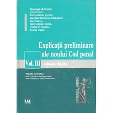 Explicatii Preliminare Ale Noului Cod Penal Vol Iii Partea Speciala Art 188 256 George Antoniu Colectiv Emag Ro