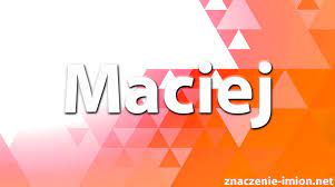 Hebrajska forma imienia matatjahu oznacza „dar od boga. Maciej Znaczenie Imienia Maciej