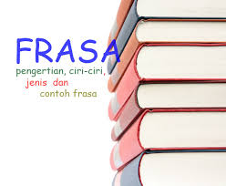 Frasa nominal, yaitu frasa yang unsur pembentukannya berinti kata benda. Pengertian Ciri Ciri Jenis Contoh Frasa Materi Belajar
