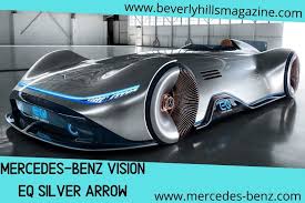 Dream Cars The Mercedes Eq Silver Arrow Beverly Hills Magazine Latest Mercedes Benz Benz Dream Cars