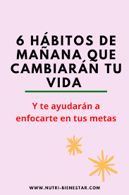 Habitos Matutinos Que Cambiaran Tu Vida Cambiar De Vida Propositos De Vida Consejos De Vida