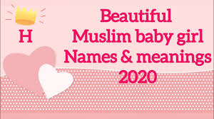 Muslim baby boy names, muslim baby names, muslim names 2021: H Muslim Baby Girl Names Start With H With Meaning Modern Arabic Names For Baby Girl Youtube