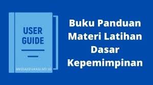 Adalah salah satu dari jenis karangan berisi informasi Buku Panduan Materi Latihan Dasar Kepemimpinan Media Edukasi