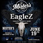 The EagleZ - An Eagles Tribute Experience @ Misters EA
