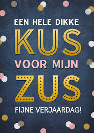 Verjaardagskaart Dikke Kus Voor Mijn Zus Met Kaartje2go
