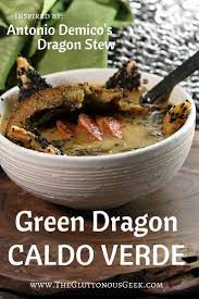 Dragon Stew Green Dragon Caldo Verde The Gluttonous Geek Recipes Dragon Recipe Soup Recipes