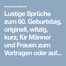 Lustige Spruche Zum 60 Geburtstag Originell Witzig Kurz Fur Manner Und Frauen Zum Vortra Spruche Zum 70 Spruche Zum 60 Geburtstag Geburtstag Spruche Kurz