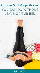6 Lazy Girl Yoga Poses You Can Do Without Leaving Your Bed Lazy Girl Workout Bed Workout Yoga Poses