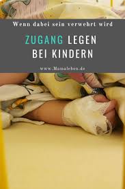 Zugang Legen Bei Kindern Eure Elternrechte Mamaleben Kinder Besondere Kinder Kleinkind