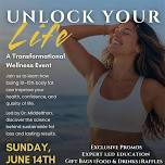 Unlock your Life: A Transformational Wellness Event