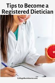 Tips For Becoming A Registered Dietitian The College Nutritionist In 2020 Dietician Nutritionists Nutrition Course