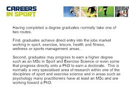 You'll find employment opportunities anywhere organized sports are being planned and played safely and successfully. Overview Of The Diverse Careers Available In Sport Ppt Download
