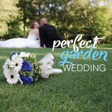 If you're hoping to say 'i do' with the breeze in your hair under the warm glow of summer. How To Create The Perfect Garden Wedding About The Garden Magazine