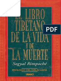 Podemos empezar aquí y ahora, a encontrar sentido a la vida. Sogyal Rimpoch El Libro Tibetano De La Vida Y La Muerte Pdf Economias Politica