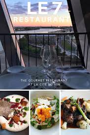 Dine At Le 7 Restaurant On The 7th Floor Of Bordeaux S La Cite Du Vin For A Gourmet Experience With Executive Chef B France Travel Bordeaux Paris France Travel
