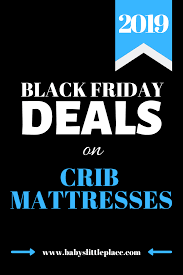 Black Friday Crib Mattress Deals Black Friday Mattress Sale Black Friday Baby Deals Best Black Friday