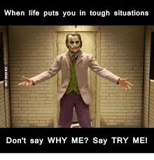 A strong and severe man; When Life Puts You In Tough Situations Don T Say Why Me Say Try Me Try Me Meme On Me Me