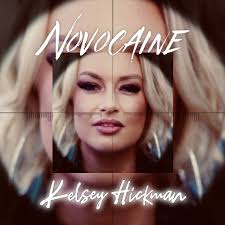 KELSEY HICKMAN RELEASES COUNTRY-ROCK NEW SINGLE “NOVOCAINE”