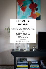 Finding Home Single Income Buying A House Beautiful Houses Interior Home Single Income