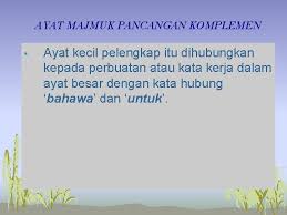 Oleh sebab itu klausa komplemen adalah klausa yang. Contoh Kata Hubung Pancangan Komplemen