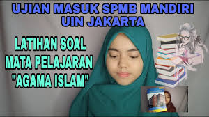 Untuk soal ujian mandiri, panitia memberikan gambaran materi ujian mandiri uin sunan kalijaga yogyakarta sebagai berikut: Latihan Soal Spmb Mandiri Uin Jakarta Agama Islam Youtube