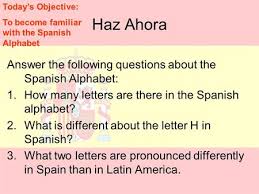 The spanish alphabet is as easy as a, b, c. Haz Ahora Answer The Following Questions About The Spanish Alphabet Ppt Download