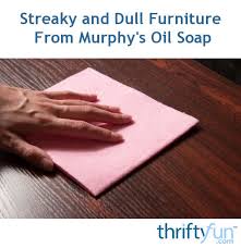 Fixing Streaky And Dull Furniture From Murphy S Oil Soap Murphys Oil Murphys Oil Soaps Murphy Oil Soap