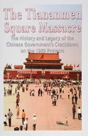 On june 3 and 4, 1989, 180,000 troops and armed. The Tiananmen Square Massacre The History And Legacy Of The Chinese Government S Crackdown On The 1989 Protests Amazon De Charles River Editors Fremdsprachige Bucher