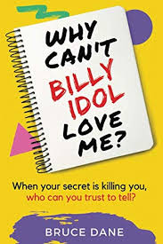 Why Can't Billy Idol Love Me?: Dane, Bruce: 9780982595428: Amazon.com: Books