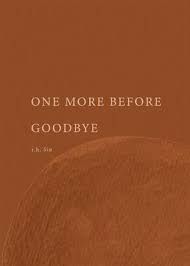 Rh sin's quotes have certainly reached the hearts of many people around the world and has redefined how men should love their woman, how women should love themselves and how the fusion of these two forms of love can bring to life an unbelievable form of love. One More Before Goodbye R H Sin 9780578820330