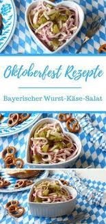 Auf Geht S Zur Wiesn Bayerischer Wurstsalat Mit Kase Und Super Leckere Vegetarier Oktoberfest Essen Bayerische Rezepte Rezepte