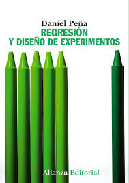 Regresion Y Diseno De Experimentos Daniel Pena Experimentos Disenos De Unas Libros Universitarios