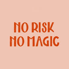 No Risk No Magic Life Quotes Inspirational Quotes Words Words Quotes Inspirational Quotes Inspirational Words