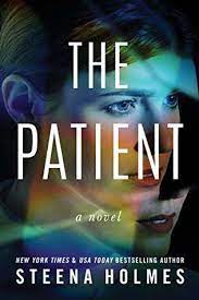 The english patient is a 1992 novel by michael ondaatje. The Patient By Steena Holmes